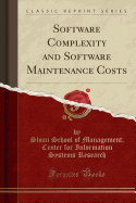 Software Complexity and Software Maintenance Costs (Classic Reprint)