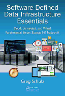 Software-Defined Data Infrastructure Essentials: Cloud, Converged, and Virtual Fundamental Server Storage I/O Tradecraft