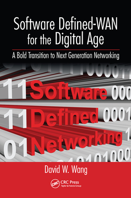 Software Defined-WAN for the Digital Age: A Bold Transition to Next Generation Networking - Wang, David
