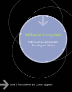 Software Ecosystem: Understanding an Indispensable Technology and Industry