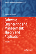 Software Engineering and Management: Theory and Application: Volume 16