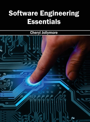 Software Engineering Essentials - Jollymore, Cheryl (Editor)