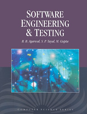 Software Engineering & Testing: An Introduction - Agarwal, B B, and Tayal, S P, and Gupta, M