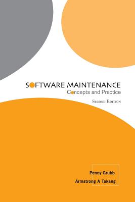 Software Maintenance: Concepts and Practice (Second Edition) - Grubb, Penny, and Takang, Armstrong A