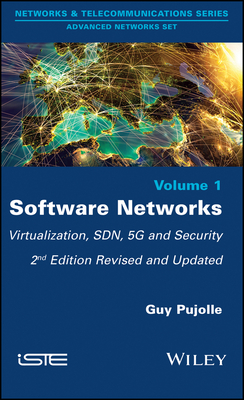 Software Networks: Virtualization, SDN, 5G, and Security - Pujolle, Guy