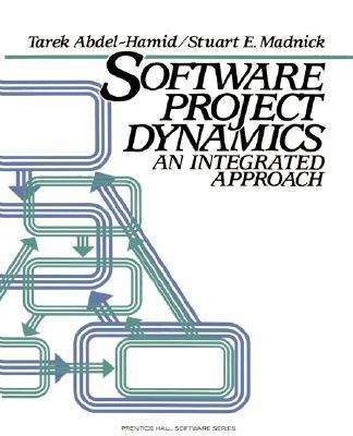 Software Project Dynamics: An Integrated Approach - Abdel-Hamid, Tarek, and Madnick, Stuart