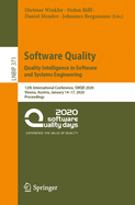 Software Quality: Quality Intelligence in Software and Systems Engineering: 12th International Conference, SWQD 2020, Vienna, Austria, January 14-17, 2020, Proceedings