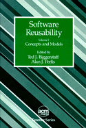 Software Reusability: Concepts and Model - Biggerstaff, Ted J, and Perlis, Alan J