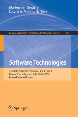 Software Technologies: 14th International Conference, Icsoft 2019, Prague, Czech Republic, July 26-28, 2019, Revised Selected Papers - Van Sinderen, Marten (Editor), and Maciaszek, Leszek A (Editor)