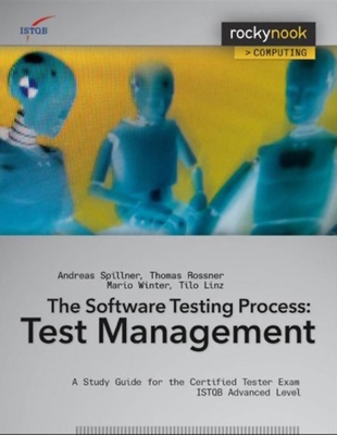 Software Testing Practice: Test Management: A Study Guide for the Certified Tester Exam Istqb Advanced Level - Spillner, Andreas, and Linz, Tilo, and Rossner, Thomas