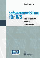 Softwareentwicklung Fur R/3: Data Dictionary, ABAP/4, Schnittstellen - Mende, Ulrich