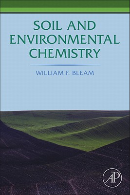 Soil and Environmental Chemistry - Bleam, William F.