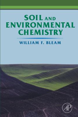 Soil and Environmental Chemistry - Bleam, William F