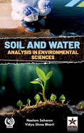 Soil and Water Analysis in Environmental Sciences