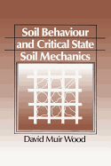 Soil Behaviour and Critical State Mechanics