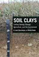 Soil Clays: Linking Geology, Biology, Agriculture, and the Environment