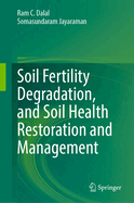 Soil Fertility Degradation, and Soil Health Restoration and Management