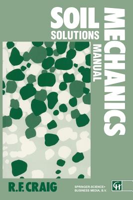 Soil Mechanics: Solutions Manual - Craig, R F