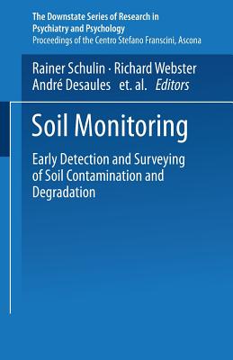 Soil Monitoring: Early Detection and Surveying of Soil Contamination and Degradation - Schulin (Editor), and Desaules (Editor), and Webster (Editor)