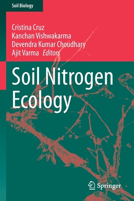 Soil Nitrogen Ecology - Cruz, Cristina (Editor), and Vishwakarma, Kanchan (Editor), and Choudhary, Devendra Kumar (Editor)