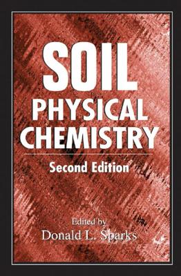 Soil Physical Chemistry - Sparks, Donald L (Editor)