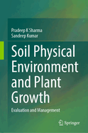 Soil Physical Environment and Plant Growth: Evaluation and Management