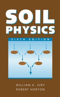 Soil Physics - Jury, William A, and Horton, Robert