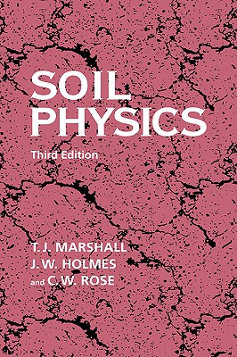 Soil Physics - Marshall, T J, and Holmes, J W, and Rose, Calvin W