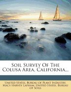 Soil Survey of the Colusa Area, California...