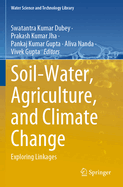 Soil-Water, Agriculture, and Climate Change: Exploring Linkages