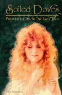 Soiled Doves: Prostitution in the Early West - Seagraves, Anne