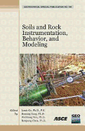 Soils and Rock Instrumentation, Behavior, and Modeling: Selected Papers from the 2009 Geohunan International Conference