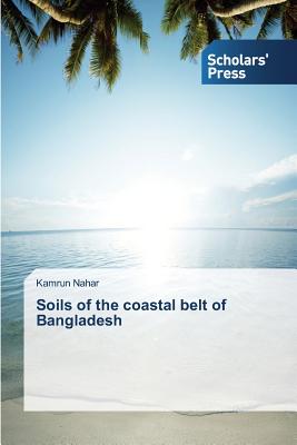 Soils of the coastal belt of Bangladesh - Nahar Kamrun