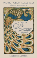 Soixante-Dix ANS de Cafe-Concert (1848-1918)