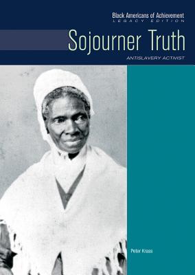 Sojourner Truth - Krass, Peter, and Wagner, Heather Lehr, Dr.