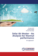 Solar Air Heater - An Analysis for thermal performance