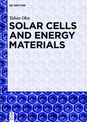 Solar Cells and Energy Materials - Oku, Takeo