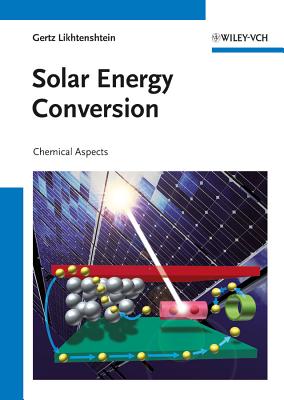 Solar Energy Conversion: Chemical Aspects - Likhtenshtein, Gertz I.