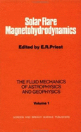 Solar Flare Magnetohydro-Dynam - Priest, E R (Editor)