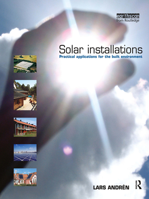 Solar Installations: Practical Applications for the Built Environment - Andren, Lars