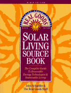 Solar Living Sourcebook: The Complete Guide to Renewable Energy Technologies and Sustainable Living