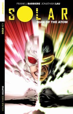 Solar: Man of the Atom, Volume 3: Eclipse - Barbiere, Frank J, and Lau, Jonathan, and Laming, Marc