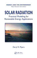Solar Radiation: Practical Modeling for Renewable Energy Applications