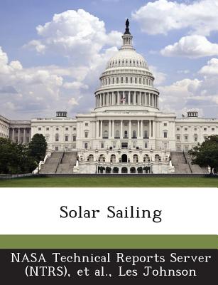 Solar Sailing - Nasa Technical Reports Server (Ntrs) (Creator), and Et Al (Creator), and Johnson, Les
