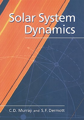 Solar System Dynamics - Murray, Carl D, and Dermott, Stanley F