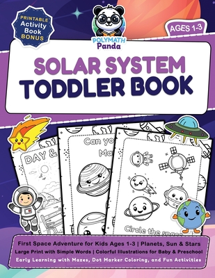 Solar System Toddler Book: First Space Adventure for Kids Ages 1-3 Planets, Sun & Stars Large Print with Simple Words Colorful Illustrations for Baby & Preschool Early Learning with Mazes, Dot Marker Coloring, and Fun Activities - Panda, Polymath