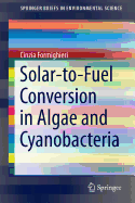 Solar-to-Fuel Conversion in Algae and Cyanobacteria