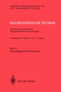 Solarchemische Technik Solarchemisches Kolloquium 12. Und 13. Juni 1989 in Koln-Porz Tagungsberichte Und Auswertungen: Band 1: Grundlagen Der Solarchemie