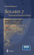Solaris 7 Systemadministration: Management Von Workstation Und Server Mit Solaris 2 Und Solaris 7 Auf SPARC Und Intel
