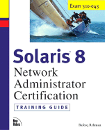 Solaris 8 Network Administrator Training Guide - Rehman, Rafeeq